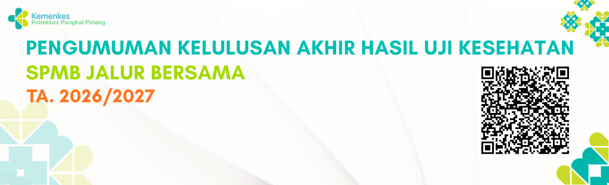 Pengumuman Kelulusan Hasil Akhir Uji Kesehatan SPMB Jalur Bersama Poltekkes Kemenkes Pangkal Pinang Tahun Akademik 2026/2027